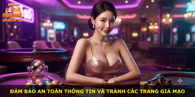 Đảm bảo an toàn thông tin và tránh các trang giả mạo