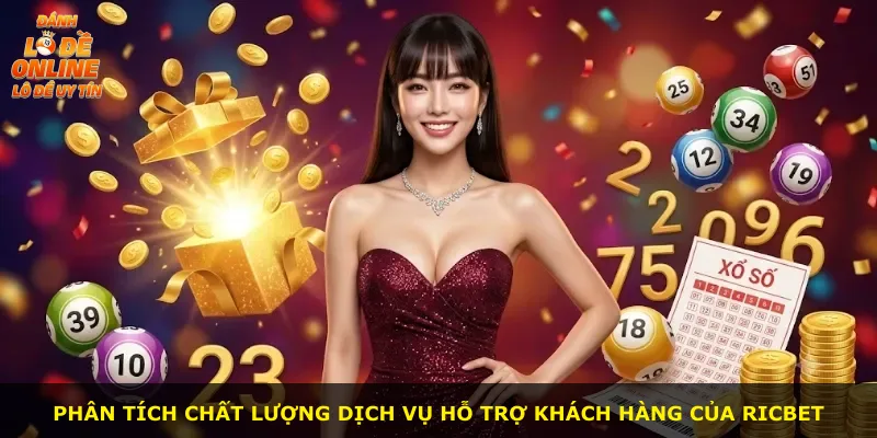 Phân tích chất lượng dịch vụ hỗ trợ khách hàng của Ricbet