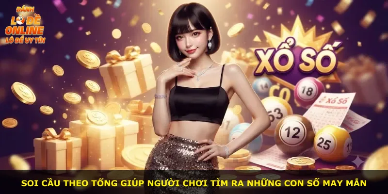 Soi cầu theo tổng giúp người chơi tìm ra những con số may mắn