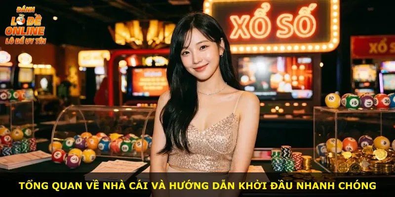 Tổng quan về nhà cái và hướng dẫn khởi đầu nhanh chóng
